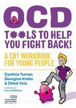 OCD  - Tools to Help You Fight Back!: A CBT Workbook for Young People