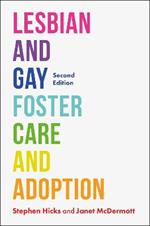 Lesbian and Gay Foster Care and Adoption, Second Edition