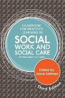 Handbook for Practice Learning in Social Work and Social Care, Third Edition: Knowledge and Theory - cover