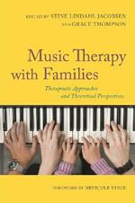 Music Therapy with Families: Therapeutic Approaches and Theoretical Perspectives