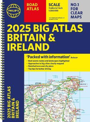 2025 Philip's Big Road Atlas of Britain & Ireland: (A3 Spiral Binding) - Philip's Maps - cover