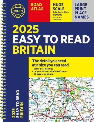 2025 Philip's Easy to Read Road Atlas of Britain: (A4 Spiral binding) - Philip's Maps - cover