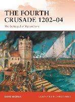 The Fourth Crusade 1202–04: The betrayal of Byzantium - David Nicolle - cover