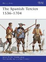 The Spanish Tercios 1536–1704 - Ignacio J.N. López - cover