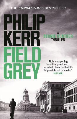 Field Grey: Bernie Gunther Thriller 7 - Philip Kerr - cover