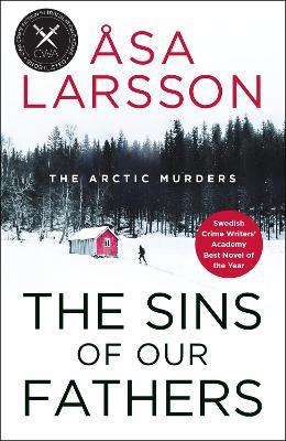 The Sins of our Fathers: Arctic Murders Book 6 - Asa Larsson - cover