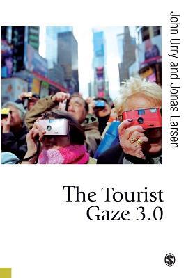 The Tourist Gaze 3.0 - John Urry,Jonas Larsen - cover