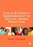 Child and Family Assessment in Social Work Practice - Sally Holland - cover