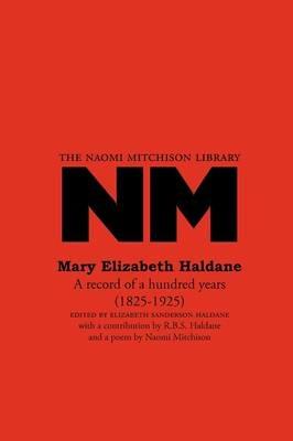 Mary Elizabeth Haldane: A Record of a Hundred Years (1825-1925) - Mary Elizabeth Haldane - cover