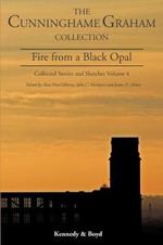 Fire from a Black Opal: Collected Stories and Sketches