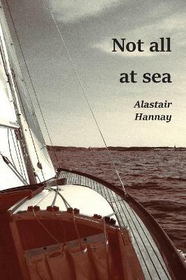 Not all at sea - Alastair Hannay - cover