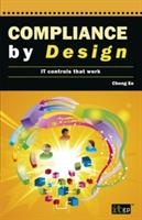 Compliance by Design: IT Controls That Work - Ee Chong - cover