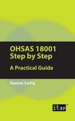 OHSAS 18001 Step by Step: A Practical Guide - Naeem Sadiq - cover