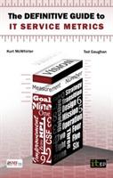 The Definitive Guide to IT Service Metrics - Kurt McWhirter,Ted Gaughan - cover