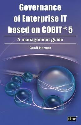 Governance of Enterprise IT Based on COBIT 5: A Management Guide - Geoff Harmer - 3