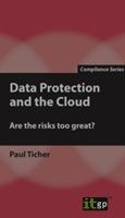 Data Protection and the Cloud: Are the Risks Too Great?