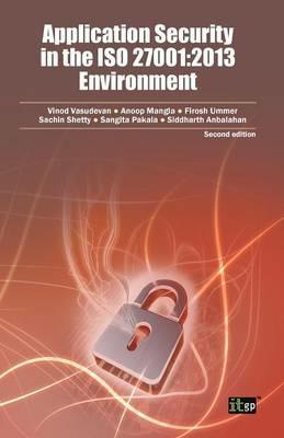 Application Security in the ISO 27001: 2013 Environment - Vinod Vasudevan - cover