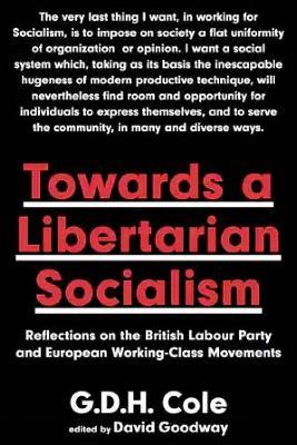 Towards A Libertarian Socialism - G.D.H. Cole - cover