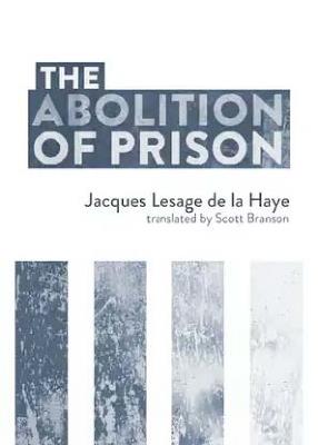 The Abolition Of Prison - Jacques Lesage de le Haye - cover