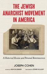 The Jewish Anarchist Movement in America: A Historical Review and Personal Reminiscences