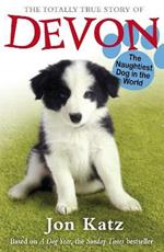 The Totally True Story of Devon The Naughtiest Dog in the World