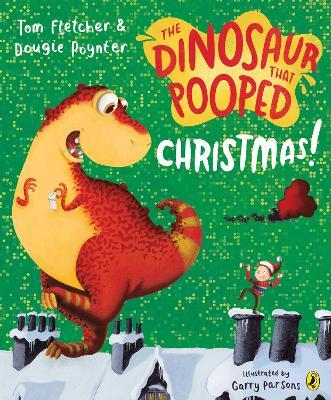 The Dinosaur that Pooped Christmas! - Tom Fletcher,Dougie Poynter - cover