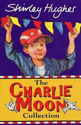 The Charlie Moon Collection - Shirley Hughes - cover