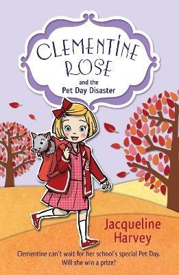 Clementine Rose and the Pet Day Disaster - Jacqueline Harvey - cover