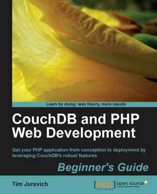 CouchDB and PHP Web Development Beginner's Guide - Tim Juravich - cover