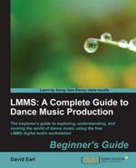 LMMS: A Complete Guide to Dance Music Production