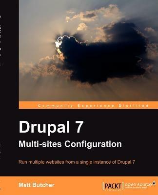 Drupal 7 Multi Sites Configuration - Matt Butcher - cover