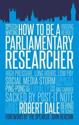 In The Thick of It: How to be a Parliamentary Staffer - Robert Dale - cover