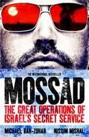 Mossad: The Great Operations of Israel's Famed Secret Service