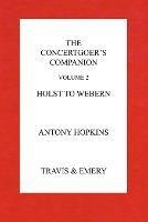 The Concertgoer's Companion - Holst to Webern - Antony Hopkins - cover