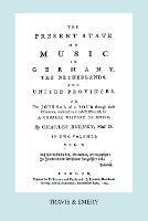 The Present State of Music in Germany, The Netherlands and United Provinces. [Vol.2. - 366 Pages. Facsimile of the First Edition, 1773.] - Charles Burney - cover