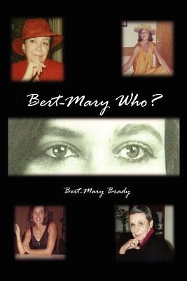 Bert-Mary Who? - Bert-Mary Brady - cover