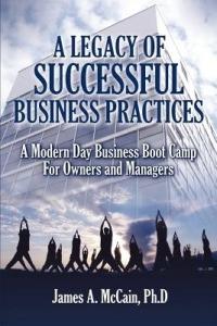 A Legacy of Successful Business Practices - Jim McCain - cover