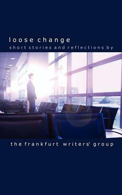 Loose Change - The Frankfurt Writers' Group - cover