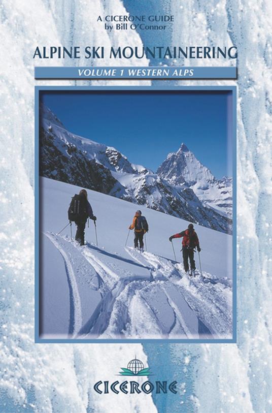 Alpine Ski Mountaineering Vol 1 - Western Alps