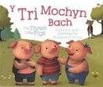 Tri Mochyn Bach, Y / Three Little Pigs, The