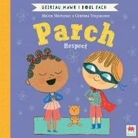 Parch (Geiriau Mawr i Bobl Fach) / Respect (Big Words for Little People) - Helen Mortimer - cover
