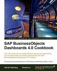 SAP BusinessObjects Dashboards 4.0 Cookbook - David Lai,Xavier Hacking - cover