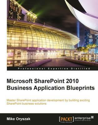 Microsoft SharePoint 2010 Business Application Blueprints - Mike Oryszak - cover