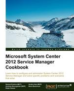 Microsoft System Center 2012 Service Manager Cookbook