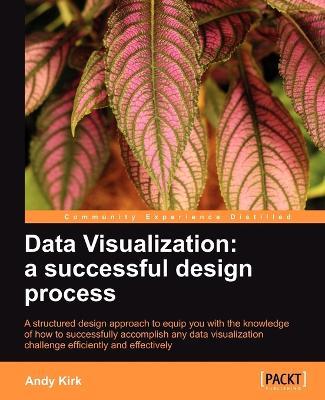 Data Visualization: a successful design process - Andy Kirk - cover