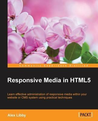 Responsive Media in HTML5 - Alex Libby - cover