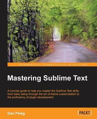 Mastering Sublime Text - Dan Peleg - cover