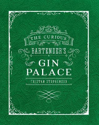 The Curious Bartender's Gin Palace - Tristan Stephenson - cover