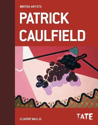 Tate British Artists: Patrick Caulfield - Clarrie Wallis - cover