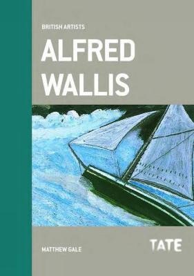 British Artists: Alfred Wallis - Matthew Gale - cover